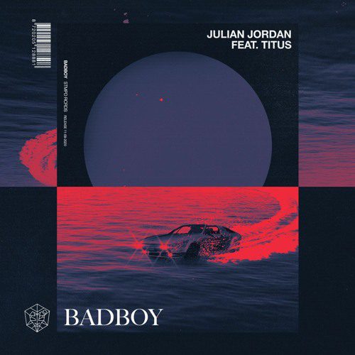 Julian Jordan Feat. Titus - 'Badboy'