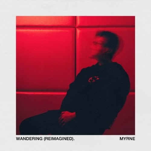 Myrne Pays Homage To Live Shows With 'Wandering' Reworks