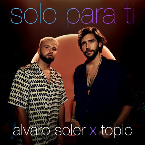 Topic Continues His Incredible Run Of Form On Alvaro Soler Collab 'Solo Para Ti'