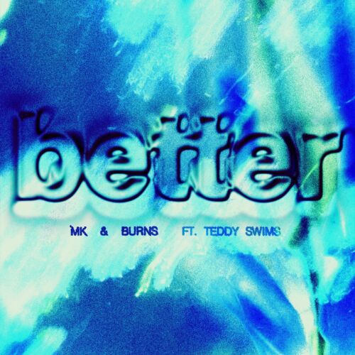 Super Producer Mk Returns This Summer With His Brand New Single &Quot;Better&Quot;