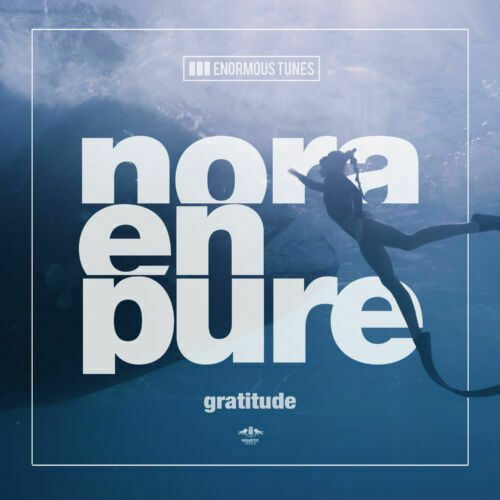 Nora En Pure Releases 'Gratitude' Ep Via Enormous Tunes