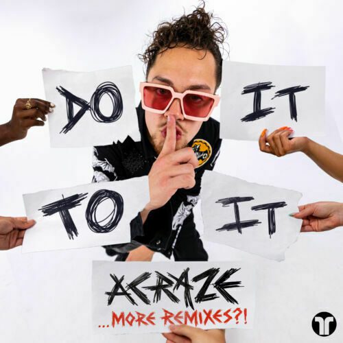 Acraze Rounds Up Star-Studded Cast For Latest ‘Do It To It’ Remix Package