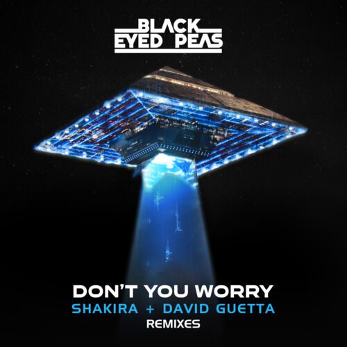 David Guetta And Malaa Lead Remixes For Black Eyed Peas, Shakira And Guetta'S 'Don'T You Worry'