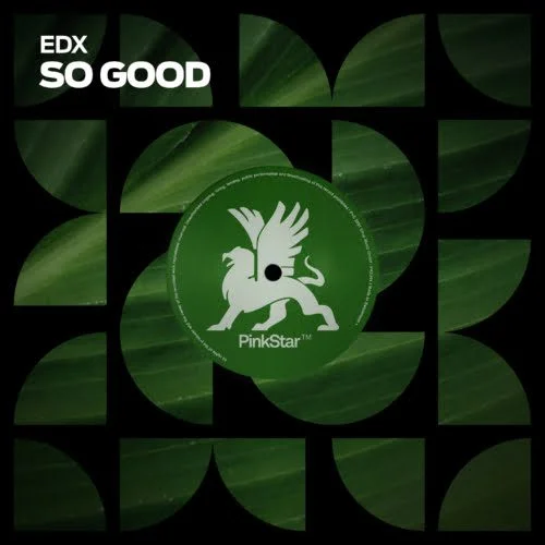 EDX Delivers House Anthem 'So Good,' Out Now On PinkStar Records