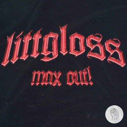 Littgloss' Drops Much Anticipated New Banger 'Max Out!'