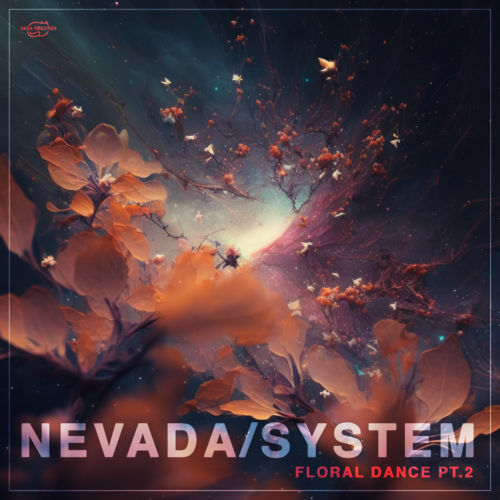 Nevadasystem Releases &Quot;Floral Dance Part 2&Quot; Ep 