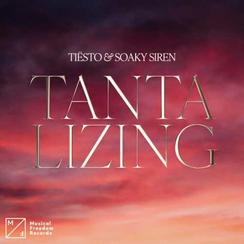 Tiësto And Soaky Siren Collaborate On Hit Single &Quot;Tantalizing&Quot;