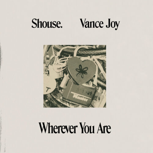 Shouse Team Up with Vance Joy for Hearfelt Collaboration “Wherever You Are”