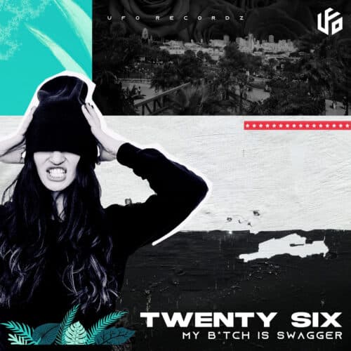 TWENTY SIX - My B!tch Is Swagger