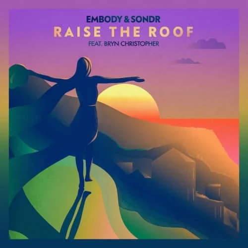 Embody Sondr Raise The Roof Artwork | Soundrive