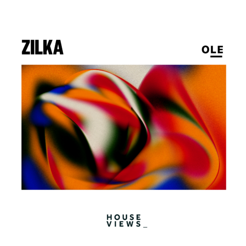 Zilka Takes The Electronic Music Scene By Storm With Debut Release &Quot;Ole&Quot; On House Views