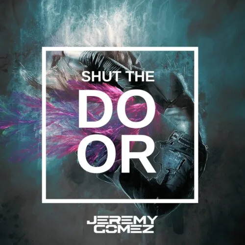 “Shut The Door”: Jeremy Gomez'S Anthem For Self-Discovery And Personal Growth